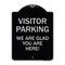 Signmission Parking Area Visitor Parking We Are Glad You Are Here! Heavy-Gauge Alum, 24" x 18", BS-1824-23471 A-DES-BS-1824-23471 - alternate 1